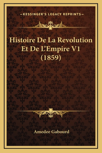 Histoire de La Revolution Et de L'Empire V1 (1859)
