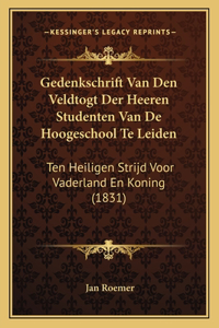 Gedenkschrift Van Den Veldtogt Der Heeren Studenten Van de Hoogeschool Te Leiden