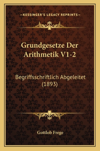 Grundgesetze Der Arithmetik V1-2