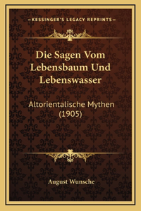 Die Sagen Vom Lebensbaum Und Lebenswasser