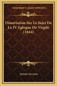 Dissertation Sur Le Sujet De La IV Eglogue De Virgile (1844)