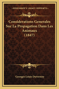 Considerations Generales Sur La Propagation Dans Les Animaux (1847)