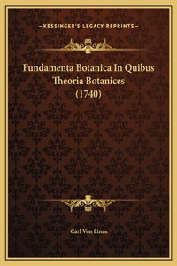 Fundamenta Botanica In Quibus Theoria Botanices (1740)