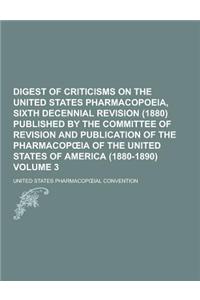 Digest of Criticisms on the United States Pharmacopoeia, Sixth Decennial Revision (1880) Published by the Committee of Revision and Publication of the