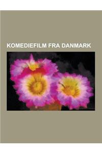 Komediefilm Fra Danmark: Terkel I Knibe, Klovn - The Movie, Direktoren for Det Hele, Krokodillerne, Blinkende Lygter, Den Eneste Ene, Olsen-Ban