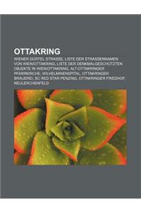 Ottakring: Wiener Gurtel Strasse, Liste Der Strassennamen Von Wienottakring, Liste Der Denkmalgeschutzten Objekte in Wienottakrin