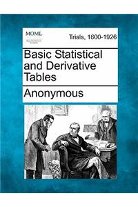 Basic Statistical and Derivative Tables