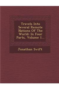 Travels Into Several Remote Nations of the World: In Four Parts, Volume 1...