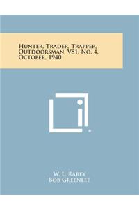 Hunter, Trader, Trapper, Outdoorsman, V81, No. 4, October, 1940