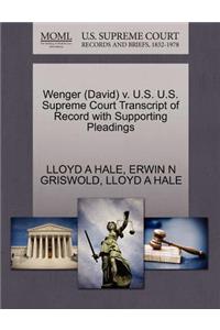 Wenger (David) V. U.S. U.S. Supreme Court Transcript of Record with Supporting Pleadings