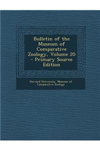 Bulletin of the Museum of Comparative Zoology, Volume 20