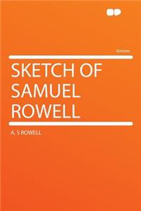 Sketch of Samuel Rowell