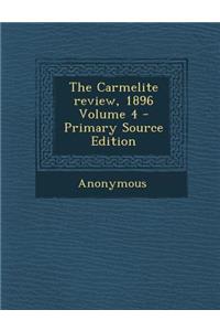 The Carmelite Review, 1896 Volume 4 - Primary Source Edition