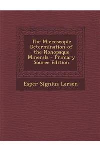 The Microscopic Determination of the Nonopaque Minerals - Primary Source Edition