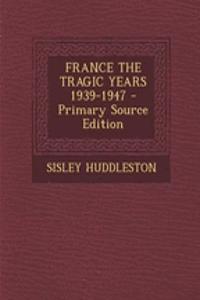 France the Tragic Years 1939-1947