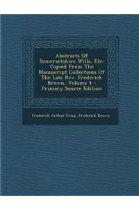 Abstracts of Somersetshire Wills, Etc