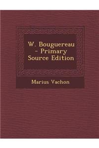 W. Bouguereau - Primary Source Edition