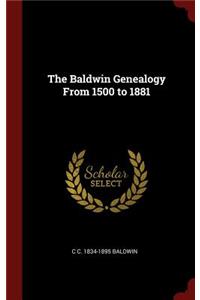 The Baldwin Genealogy from 1500 to 1881