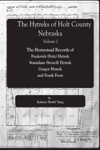Hytreks of Holt County, Nebraska Volume I.