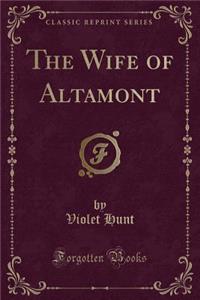 The Wife of Altamont (Classic Reprint)