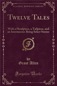 Twelve Tales