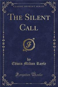 The Silent Call (Classic Reprint)