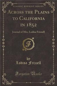 Across the Plains to California in 1852
