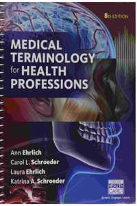 Bundle: Medical Terminology for Health Professions, 8th + Merriam-Webster's Medical Desk Dictionary, Revised Edition, 3rd + Lms Integrated for Mindtap Medical Terminology, 2 Terms (12 Months) Printed Access Card