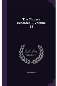 The Chinese Recorder ..., Volume 33