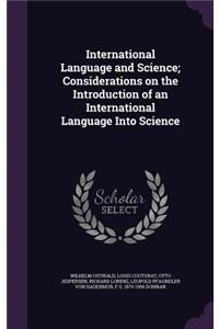 International Language and Science; Considerations on the Introduction of an International Language Into Science