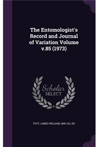 The Entomologist's Record and Journal of Variation Volume V.85 (1973)