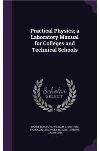 Practical Physics; a Laboratory Manual for Colleges and Technical Schools
