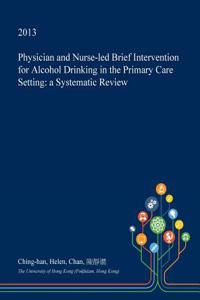 Physician and Nurse-Led Brief Intervention for Alcohol Drinking in the Primary Care Setting