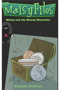 Maisy and the Money Marauder (the Maisy Files Book 2)