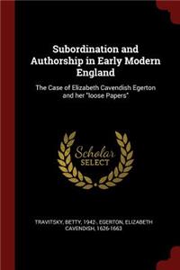 Subordination and Authorship in Early Modern England
