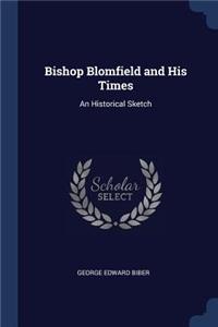 Bishop Blomfield and His Times