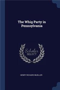 The Whig Party in Pennsylvania