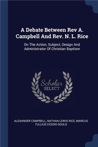 Debate Between Rev A. Campbell And Rev. N. L. Rice