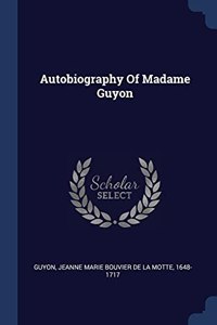 Autobiography Of Madame Guyon