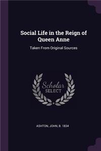 Social Life in the Reign of Queen Anne