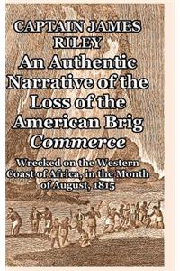 An Authentic Narrative of the Loss of the American Brig Commerce