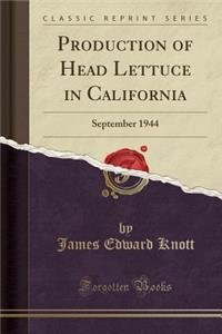 Production of Head Lettuce in California: September 1944 (Classic Reprint)