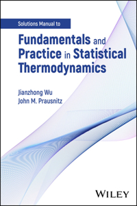 Fundamentals and Practice in Statistical Thermodynamics, Solutions Manual