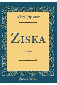 Ziska: GesÃ¤nge (Classic Reprint)