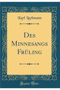 Des Minnesangs FrÃ¼ling (Classic Reprint)