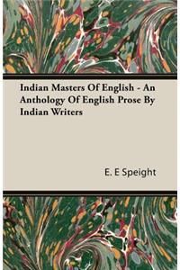 Indian Masters Of English - An Anthology Of English Prose By Indian Writers