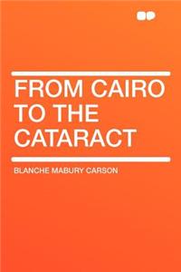 From Cairo to the Cataract