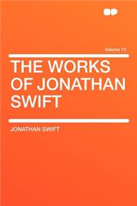 The Works of Jonathan Swift Volume 13