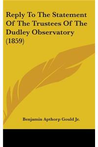 Reply To The Statement Of The Trustees Of The Dudley Observatory (1859)