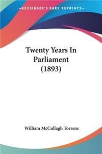 Twenty Years In Parliament (1893)